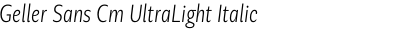 Geller Sans Cm UltraLight Italic